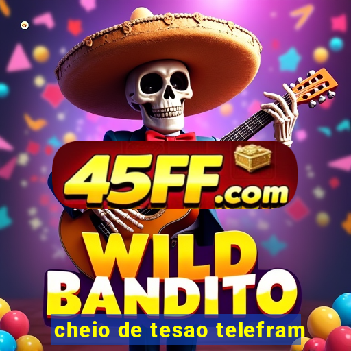 cheio de tesao telefram